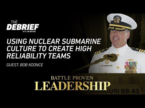 Bob Koonce - Using Nuclear Submarine Culture To Create High Reliability Teams