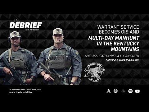 Warrant Service Becomes OIS and Multi-Day Manhunt in the Kentucky Mountains