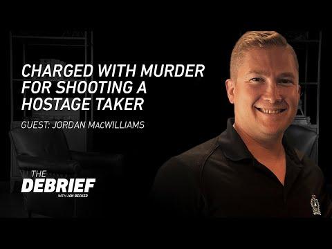 Jordan MacWilliams Charged with Murder for Shooting a Hostage Taker