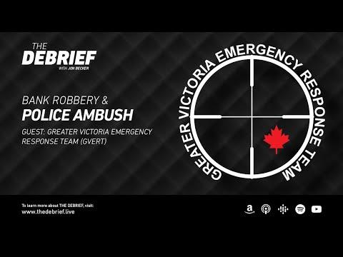 Bank Robbery and Police Ambush in Saanich BC - GVERT